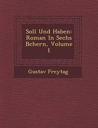 Cover image for Soll Und Haben: Roman in Sechs B Chern, Volume 1