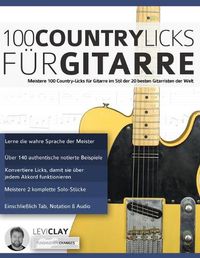 Cover image for 100 Country-Licks fur Gitarre: Meistere 100 Country-Licks fur Gitarre im Stil der 20 besten Gitarristen der Welt