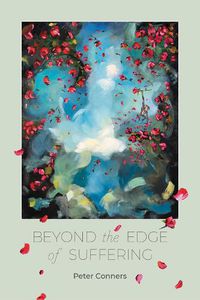 Cover image for Beyond the Edge of Suffering: Prose Poems