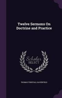 Cover image for Twelve Sermons on Doctrine and Practice