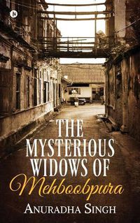 Cover image for The Mysterious Widows of Mehboobpura