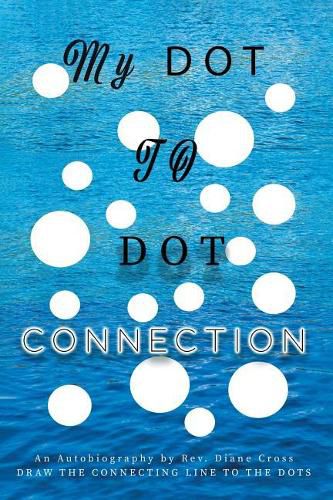 Cover image for My Dot to Dot Connection: An Autobiography