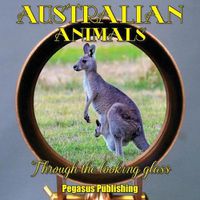 Cover image for Australian Animals: Through The Looking Glass