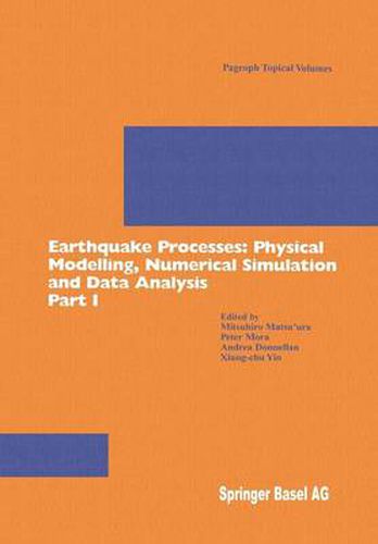 Cover image for Earthquake Processes: Physical Modelling, Numerical Simulation and Data Analysis Part I