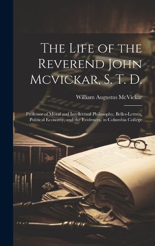 Cover image for The Life of the Reverend John Mcvickar, S. T. D.