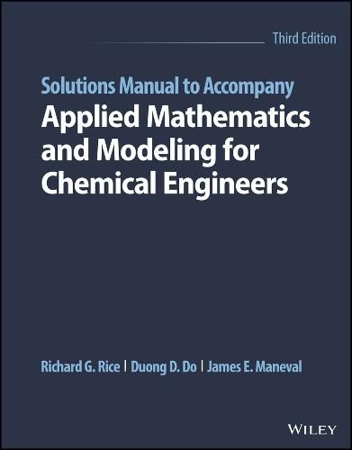 Cover image for Solutions Manual to Accompany Applied Mathematics and Modeling for Chemical Engineers, Third Edition