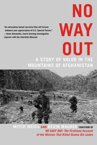 Cover image for No Way Out: A Story of Valor in the Mountains of Afghanistan