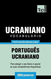 Cover image for Vocabulario Portugues Brasileiro-Ucraniano - 3000 palavras