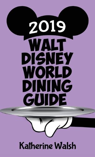 Cover image for Walt Disney World Dining Guide 2019
