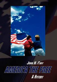 Cover image for America the Free: A History