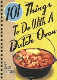 Cover image for 101 Things to Do with a Dutch Oven