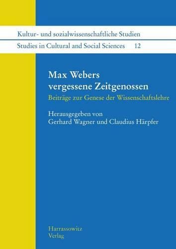 Cover image for Max Webers Vergessene Zeitgenossen: Beitrage Zur Genese Der Wissenschaftslehre