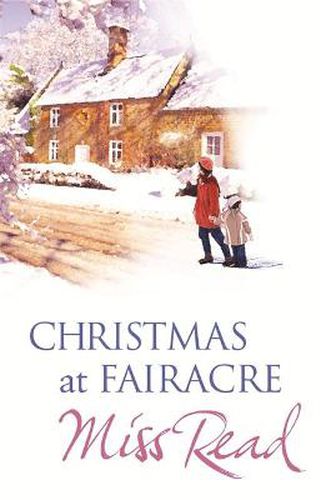 Cover image for Christmas At Fairacre: The Christmas Mouse, Christmas At Fairacre School, No Holly For Miss Quinn