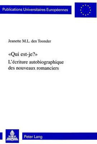 Cover image for -Qui Est-Je?-: L'Ecriture Autobiographique Des Nouveaux Romanciers