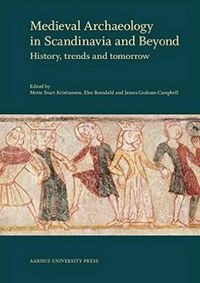Cover image for Medieval Archaeology in Scandinavia & Beyond: History, Trends & Tomorrow
