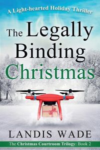 Cover image for The Legally Binding Christmas: A Courtroom Adventure