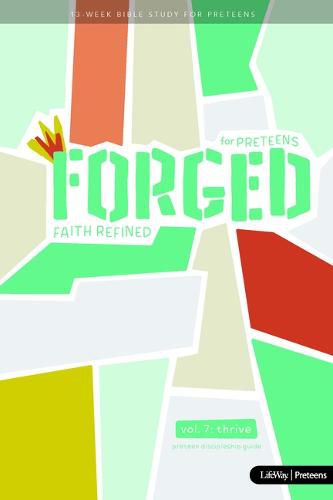 Cover image for Forged: Faith Refined, Volume 7 Preteen Discipleship Guide