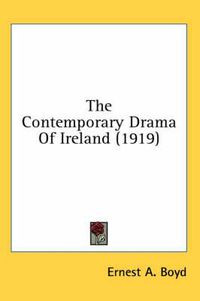 Cover image for The Contemporary Drama of Ireland (1919)