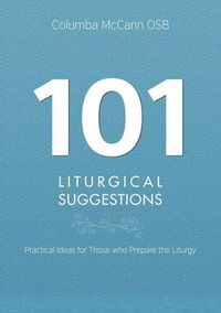 Cover image for 101 Liturgical Suggestions: Practical Ideas for Those Who Prepare the Liturgy