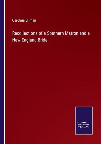 Recollections of a Southern Matron and a New England Bride