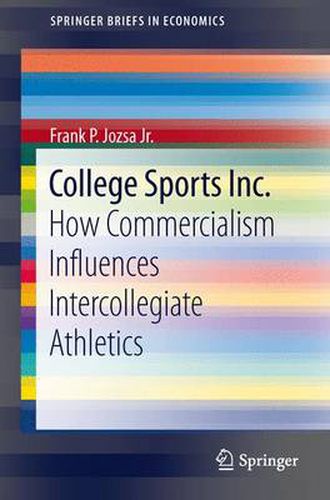 College Sports Inc.: How Commercialism Influences Intercollegiate Athletics