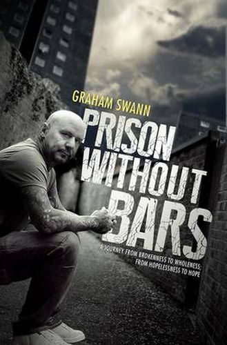 Cover image for Prison Without Bars: A journey from brokenness to wholeness; from hopelessness to hope