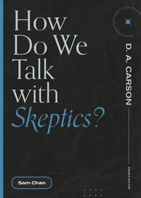 Cover image for How Do We Talk with Skeptics?