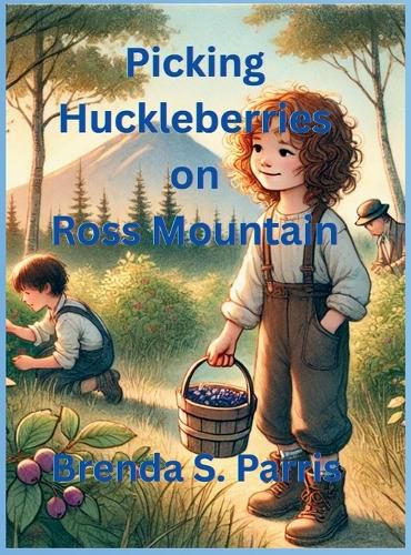 Cover image for Picking Huckleberries on Ross Mountain