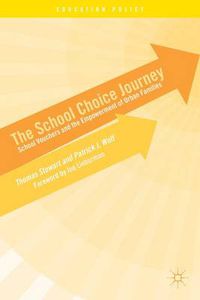 Cover image for The School Choice Journey: School Vouchers and the Empowerment of Urban Families