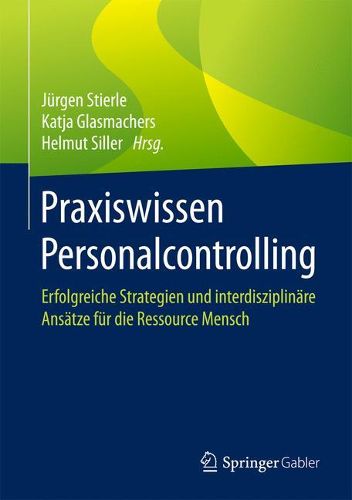 Cover image for Praxiswissen Personalcontrolling: Erfolgreiche Strategien und interdisziplinare Ansatze fur die Ressource Mensch