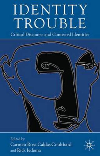 Cover image for Identity Trouble: Critical Discourse and Contested Identities