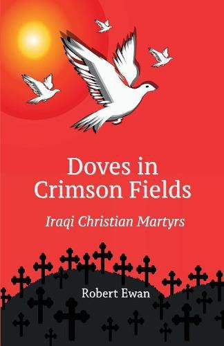 Cover image for Doves in Crimson Fields: Iraqi Christian Martyrs