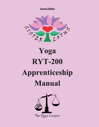 Sister Lotus Yoga RYT-200 Apprenticeship Manual 2d Ed.