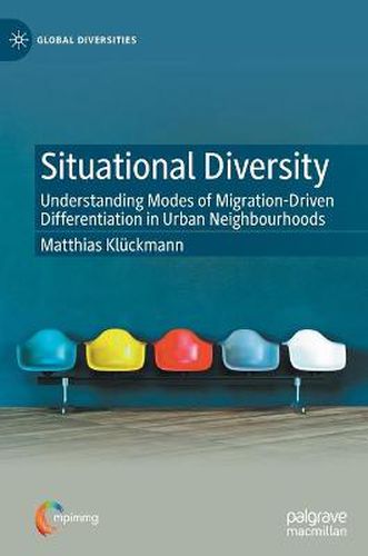 Cover image for Situational Diversity: Understanding Modes of Migration-Driven Differentiation in Urban Neighbourhoods