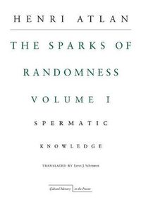 Cover image for The Sparks of Randomness, Volume 1: Spermatic Knowledge