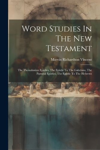 Cover image for Word Studies In The New Testament