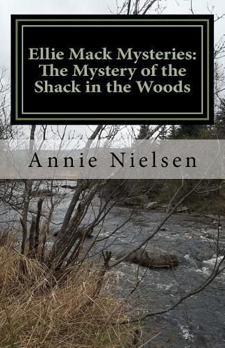 Ellie Mack Mysteries: The Mystery of the Shack in the Woods