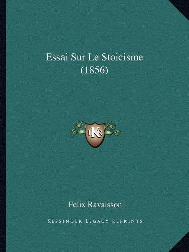 Cover image for Essai Sur Le Stoicisme (1856)