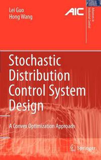 Cover image for Stochastic Distribution Control System Design: A Convex Optimization Approach