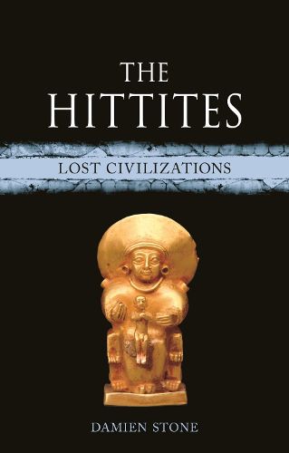 The Hittites: Lost Civilizations