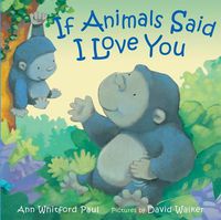 Cover image for If Animals Said I Love You