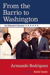 Cover image for From the Barrio to Washington: An Educator's Journey