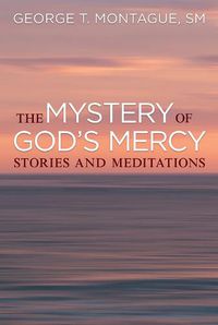 Cover image for The Mystery of God's Mercy: Stories and Meditations