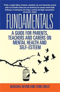 Cover image for Fundamentals - A Guide for Parents, Teachers and Carers on Mental Health and Self-Esteem