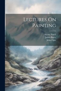 Cover image for Lectures On Painting