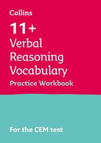 Cover image for 11+ Verbal Reasoning Vocabulary Practice Workbook: For the Cem Tests