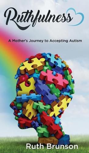 Cover image for Ruthfulness: A Mother's Journey to Accepting Autism