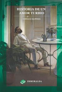 Cover image for Historia de un amor turbio