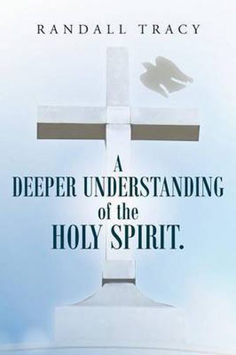 Cover image for A Deeper Understanding of the Holy Spirit.