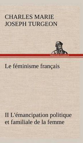 Le feminisme francais II L'emancipation politique et familiale de la femme